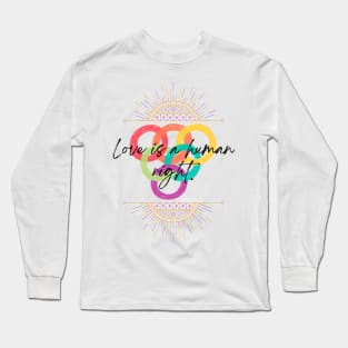 love is a human right Long Sleeve T-Shirt